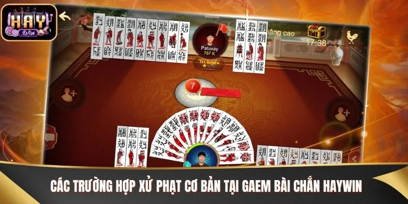 Chơi Chắn cần nhớ các tình huống xử phạt để tránh