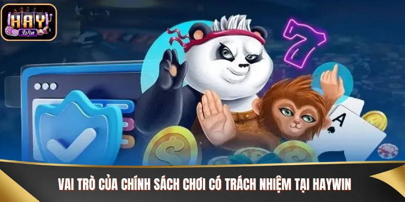 Vai trò quan trọng khi thực hiện chính sách tại Haywin