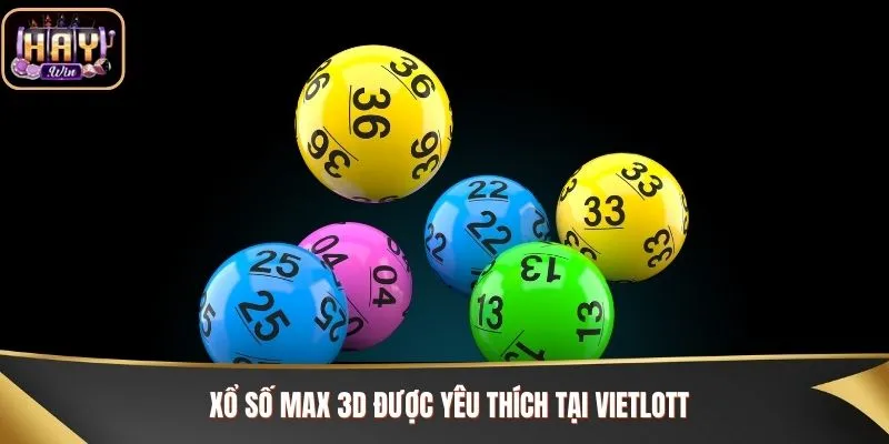 Xổ số Vietlott Max 3D được yêu thích