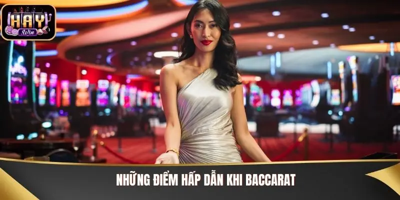 Baccarat Haywin - Trò Chơi Làm Giàu Cho Các Tay Cược Đam Mê Những điểm hấp dẫn khi Baccarat