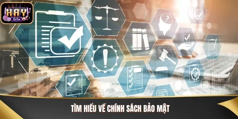 Tìm hiểu về chính sách bảo mật