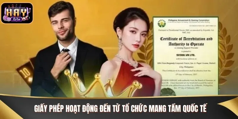Giấy phép hoạt động đến từ tổ chức mang tầm quốc tế