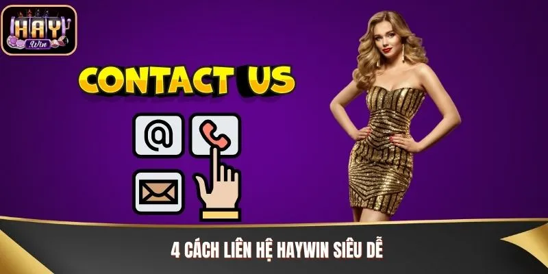 4 Cách liên hệ Haywin siêu dễ