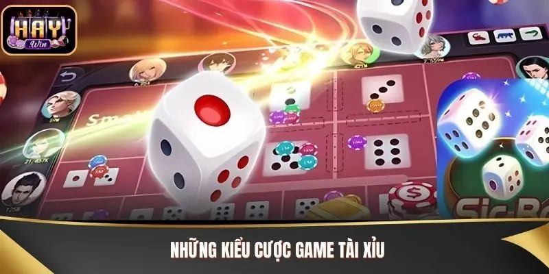 Những kiểu cược game Tài Xỉu