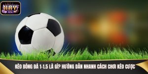 Kèo bóng đá 1-1.5 là gì